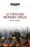 [Warhammer 40K - Les Batailles de l'Astartes 19] • Le Tyran des Mondes Creux
